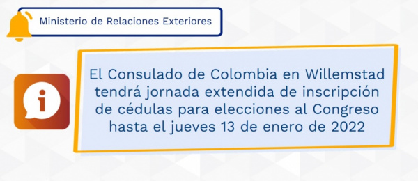 El Consulado de Colombia en Willemstad tendrá jornada extendida de inscripción de cédulas para elecciones al congreso hasta el jueves 13 de enero de 2022