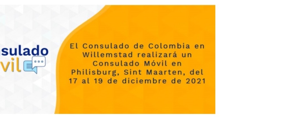 El Consulado de Colombia en Willemstad realizará un Consulado Móvil en Philisburg, Sint Maarten del 17 al 19 de diciembre de 2021