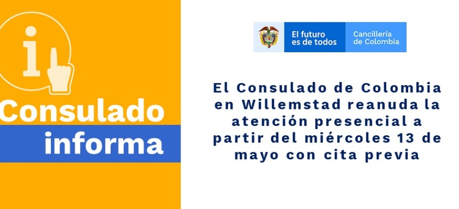 Consulado de Colombia en Willemstad reanuda la atención presencial a partir del 13 de mayo con cita previa 