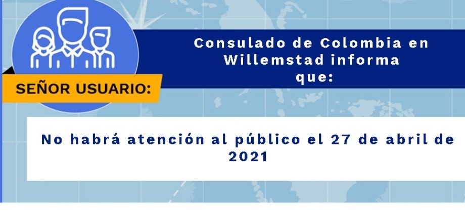 El Consulado de Colombia en Willemstad no tendrá atención al público el 27 de abril 