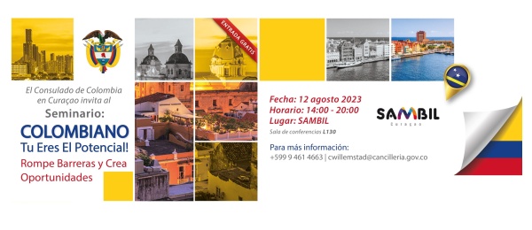 Consulado de Colombia en Willemstad invita al Seminario “Colombiano Tu Eres El Potencial, Rompe Barreras Crea Oportunidades” el 12 de agosto de 2023