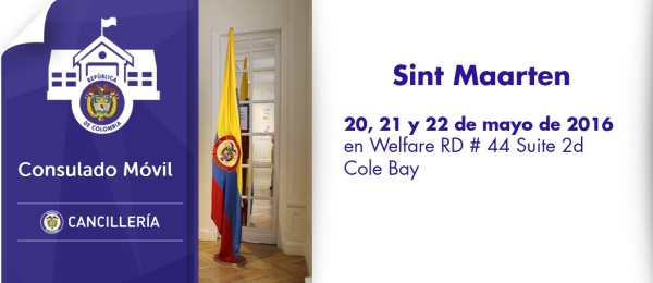 El Consulado de Colombia en Willemstad estará con su unidad móvil en Sint Maarten, los días 20, 21 y 22 de mayo de 2016