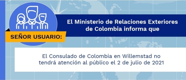 El Consulado de Colombia en Willemstad no tendrá atención al público el 2 de julio de 2021